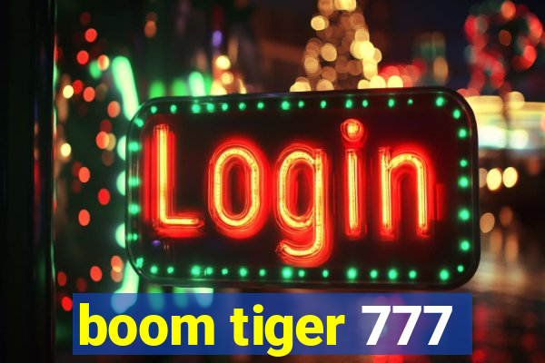 boom tiger 777